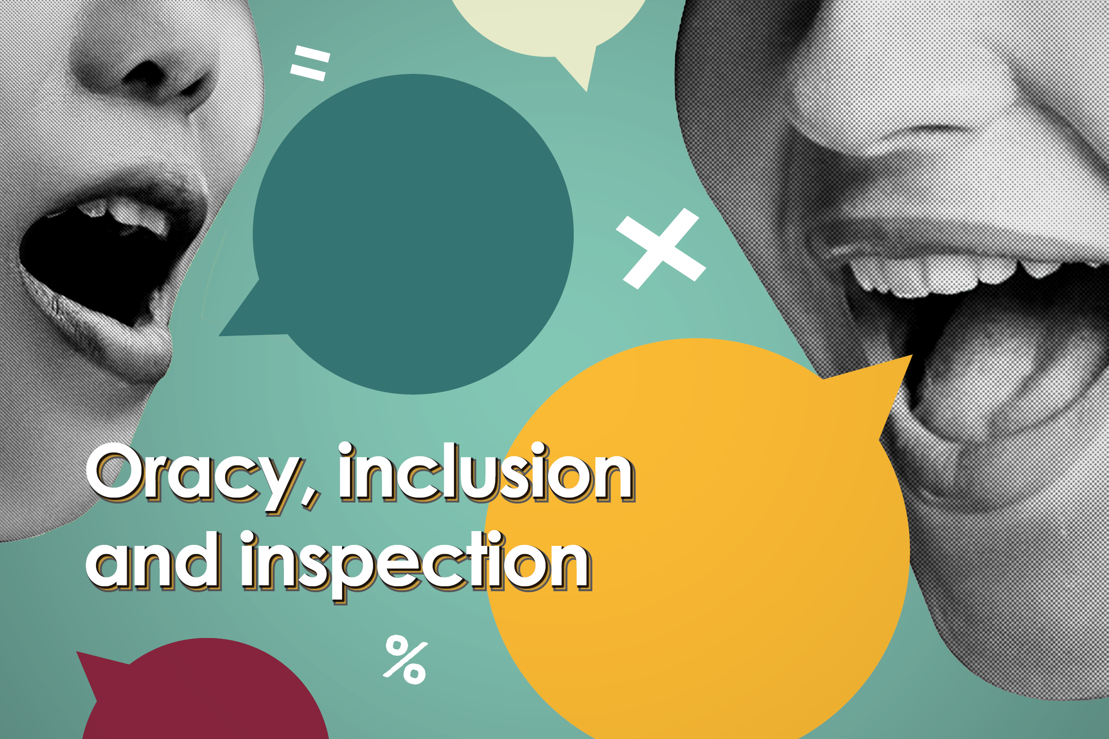 Oracy, inclusion and inspection: a shared language for equity in mathematics