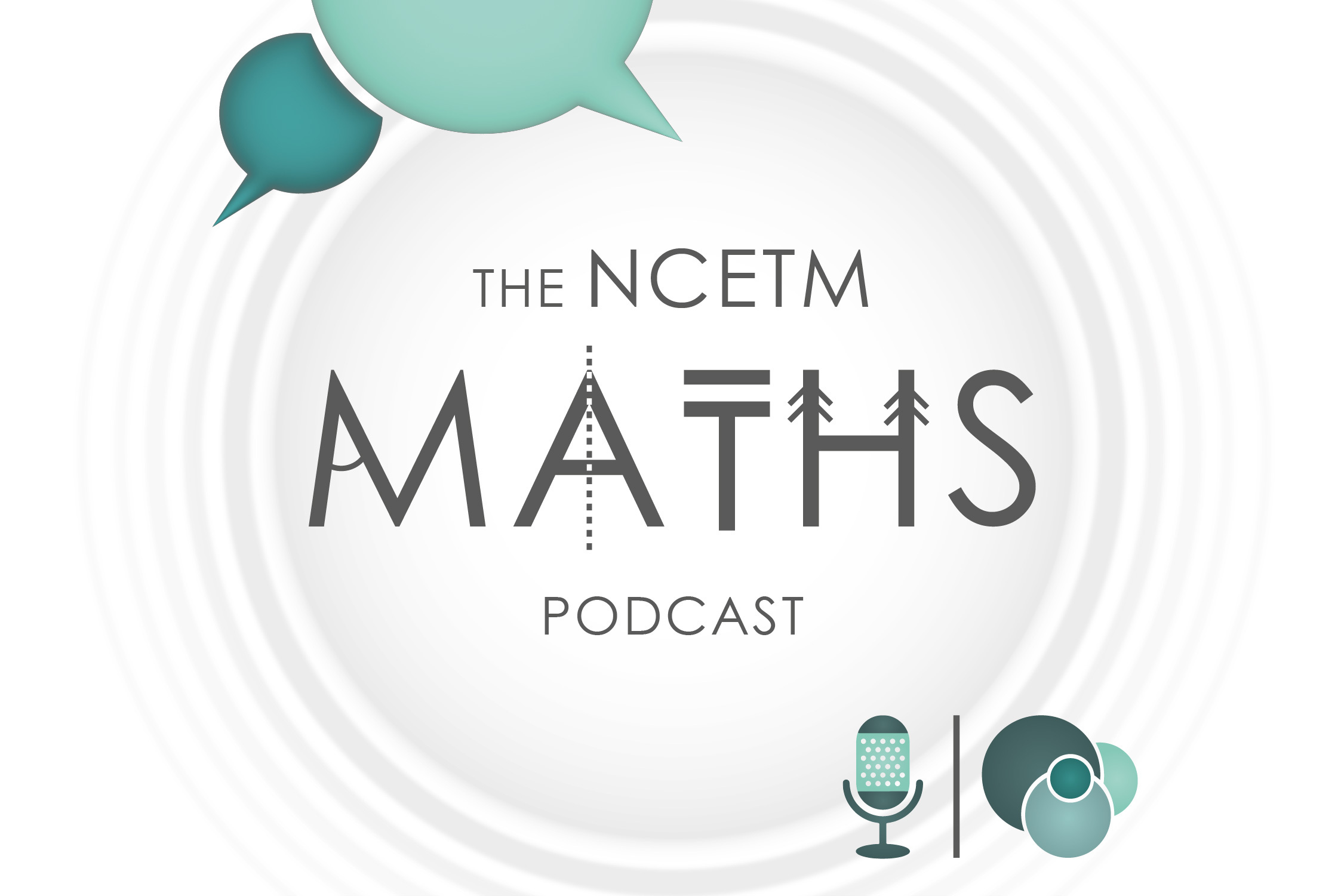 The NCETM Maths Podcast – have you listened yet?
