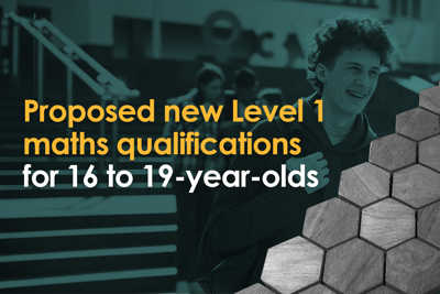 Reflecting on the proposed new Level 1 maths qualifications for 16- to 19-year-olds