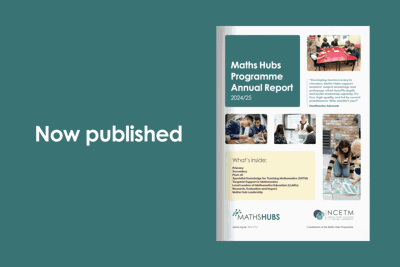 Maths Hubs Programme Annual Report 2024/25 published